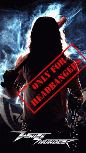 White Thunder (COL) : Only for Headbangers